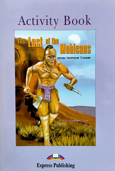 The Last of the Mohicans. Activity Book. Рабочая тетрадь - купить в магазине Кассандра, фото, 9781842167915, 